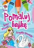 Pomaluj Bajkę Śpiąca królewna Brzydkie kaczątko. Autor: Drabik Wiesław. Dadada.pl Okładka książki Pomaluj Bajkę Śpiąca królewna Brzydkie kaczątko