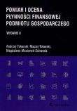 Pomiar i ocena płynności finansowej podmiotu gospo. Autor: Tokarski Andrzej, Tokarski Maciej, Mosionek-Schweda Magdalena. Dadada.pl Okładka książki Pomiar i ocena płynności finansowej podmiotu gospo