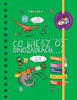 Okładka książki Powiedz mi! Czy wiesz o dinozaurach?