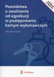 Powództwa o zwolnienie od egzekucji w postępowaniu karnym wykonawczym. Autor: Szulczewski Michał. Dadada.pl Okładka książki Powództwa o zwolnienie od egzekucji w postępowaniu karnym wykonawczym