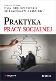 Praktyka pracy socjalnej. Autor: Ewa Grudziewska (red.), Mieczysław Sędzicki. Dadada.pl Okładka książki Praktyka pracy socjalnej