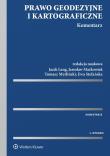 Prawo geodezyjne i kartograficzne Komentarz. Autor: Stefańska Ewa, Lang Jacek, Maćkowiak Jarosław, Lang Grzegorz, Krzymiński Maksymilian. Dadada.pl Okładka książki Prawo geodezyjne i kartograficzne Komentarz