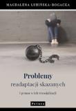 Problemy readaptacji skazanych i pomoc w ich resocjalizacji. Autor: Magdalena Lubińska-Bogacka. Dadada.pl Okładka książki Problemy readaptacji skazanych i pomoc w ich resocjalizacji
