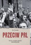 Przeciw PRL. Autor: Olaszek Jan. Dadada.pl Okładka książki Przeciw PRL