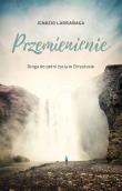 Przemienienie. Droga do pelni życia w Chrystusie. Autor: Larranaga Ignacio. Dadada.pl Okładka książki Przemienienie. Droga do pelni życia w Chrystusie