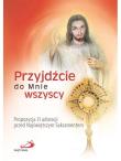 Okładka książki Przyjdźcie do Mnie wszyscy.