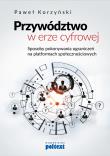 Okładka książki Przywództwo w erze cyfrowej
