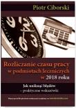 Rozliczanie czasu pracy w podmiotach leczniczych w 2018 Jak uniknąć błędów - praktyczne wskazó. Autor: Ciborski Piotr. Dadada.pl Okładka książki Rozliczanie czasu pracy w podmiotach leczniczych w 2018 Jak uniknąć błędów - praktyczne wskazó