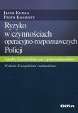 Ryzyko w czynnościach operacyjno-rozpoznawczych Policji. Autor: Kudła Jacek, Kosmaty Piotr. Dadada.pl Okładka książki Ryzyko w czynnościach operacyjno-rozpoznawczych Policji