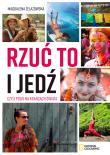 Rzuć to i jedź, czyli Polki na krańcach świata - zbiór wywiadów. Autor: Magdalena Żelazowska. Dadada.pl Okładka książki Rzuć to i jedź, czyli Polki na krańcach świata - zbiór wywiadów