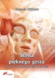 Scena pięknego gestu. Autor: Wykurz Urszula. Dadada.pl Okładka książki Scena pięknego gestu