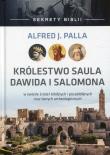 Sekrety Biblii - Królestwo Saula Dawida i Salomona. Autor: Alfred J. Palla. Dadada.pl Okładka książki Sekrety Biblii - Królestwo Saula Dawida i Salomona