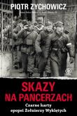 Skazy na pancerzach. Czarne karty epopei Żołnierzy. Autor: Piotr Zychowicz. Dadada.pl Okładka książki Skazy na pancerzach. Czarne karty epopei Żołnierzy