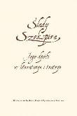 Ślady Szekspira. Jego dzieło w literaturze. Autor: Stankiewicz-Kopeć Monika, Krystyna Zabawa (red.). Dadada.pl Okładka książki Ślady Szekspira. Jego dzieło w literaturze
