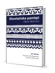 Słowiańska pamięć. Autor: Ćwiek-Rogalska Karolina  Filipowicz Marcin. Dadada.pl Okładka książki Słowiańska pamięć