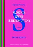 Okładka książki Słownik gwar Lubelszczyzny Tom 5 Świat roślin
