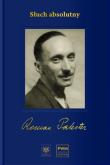 Słuch absolutny Niedokończona autobiografia i listy wybrane. Autor: Palester Roman. Dadada.pl Okładka książki Słuch absolutny Niedokończona autobiografia i listy wybrane