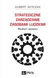 Okładka książki Strategiczne zarządzanie zasobami ludzkimi. Studium systemu