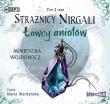 Strażnicy Nirgali Tom 2 Łowcy aniołów - Audiobook. Autor: Wojdowicz Agnieszka. Dadada.pl Okładka książki Strażnicy Nirgali Tom 2 Łowcy aniołów - Audiobook