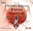 Strażnicy Nirgali Tom 3 Korona Mandalich - Audiobook. Autor: Wojdowicz Agnieszka. Dadada.pl Okładka książki Strażnicy Nirgali Tom 3 Korona Mandalich - Audiobook