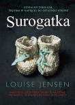 Surogatka. Autor: Louise Jensen. Dadada.pl Okładka książki Surogatka