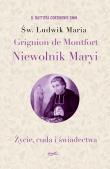 Okładka książki Św. Ludwik Maria Grignion de Montfort. Niewolnik Maryi