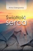Światłość serca. Autor: Dziergawka Anna. Dadada.pl Okładka książki Światłość serca