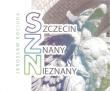 Szczecin znany nieznany. Autor: Jarosław Kociuba. Dadada.pl Okładka książki Szczecin znany nieznany