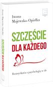 Szczęście dla każdego. Rozmyślania z psychologią w tle. Autor: Iwona Majewska-Opiełka. Dadada.pl Okładka książki Szczęście dla każdego. Rozmyślania z psychologią w tle