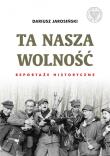 Okładka książki Ta nasza wolność