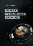Technika w perspektywie społecznej. Autor: Porębski Leszek. Dadada.pl Okładka książki Technika w perspektywie społecznej