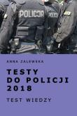 Testy do policji 2018. Autor: Zalewska Anna M.. Dadada.pl Okładka książki Testy do policji 2018