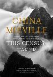 This Census-Taker. Autor: Mieville China. Dadada.pl Okładka książki This Census-Taker