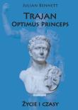 Trajan Optimus Princeps Życie i czasy. Autor: Bennett Julian. Dadada.pl Okładka książki Trajan Optimus Princeps Życie i czasy