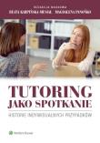 Tutoring jako spotkanie. Autor: Karpińska-Musiał Beata, Panońko Magdalena. Dadada.pl Okładka książki Tutoring jako spotkanie