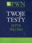 Twoje testy Język włoski. Autor: Errico Anna Maria, Krenn Herwig, Zeuch Wilfried. Dadada.pl Okładka książki Twoje testy Język włoski
