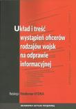 Układ i treść wystąpień oficerów rodzajów wojsk na odprawie informacyjnej. Wydawca: Akademia Sztuki Wojennej. Dadada.pl Opakowanie Układ i treść wystąpień oficerów rodzajów wojsk na odprawie informacyjnej