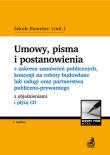 Okładka książki Umowy, pisma i postanowienia z zakresu zamówień publicznych, koncesji na roboty budowlane lub usługi oraz partnerstwa publiczno-prywatnego