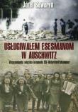 Okładka książki Usługiwałem esesmanom w Auschwitz