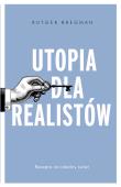 Utopia dla realistów. Jak zbudować idealny świat. Autor: Rutger Bregman. Dadada.pl Okładka książki Utopia dla realistów. Jak zbudować idealny świat