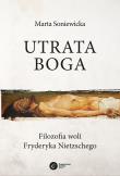 Utrata Boga. Autor: Marta Soniewicka. Dadada.pl Okładka książki Utrata Boga