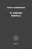 W imieniu Kremla. Autor: Korboński Stefan. Dadada.pl Okładka książki W imieniu Kremla