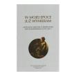 Okładka książki W mojej epoce już wymieram Antologia szkiców o twórczości J. Polkowskiego