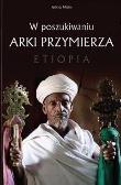 W poszukiwaniu Arki Przymierza. Etiopia. Autor: Jędrzej Majka. Dadada.pl Okładka książki W poszukiwaniu Arki Przymierza. Etiopia