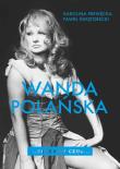 Wanda Polańska Cudowny czas. Autor: Prewęcka Karolina, Świętorecki Paweł. Dadada.pl Okładka książki Wanda Polańska Cudowny czas