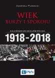 Wiek burzy i spokoju. Kalendarium dziejów Polski 1918-2018. Autor: Piasecki Andrzej K.. Dadada.pl Okładka książki Wiek burzy i spokoju. Kalendarium dziejów Polski 1918-2018