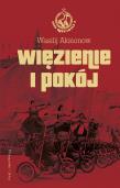 Więzienie i pokój . Autor: Wasilij Aksionow. Dadada.pl Okładka książki Więzienie i pokój