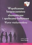 Współczesne bezpieczeństwo ekonomiczne i społeczno-kulturowe. Autor: Gębska Marta. Dadada.pl Okładka książki Współczesne bezpieczeństwo ekonomiczne i społeczno-kulturowe