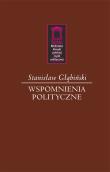 Wspomnienia polityczne. Autor: Głąbiński Stanisław. Dadada.pl Okładka książki Wspomnienia polityczne