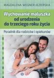 Wychowanie maluszka od urodzenia do trzeciego roku życia. Autor: Wegner-Jezierska Magdalena. Dadada.pl Okładka książki Wychowanie maluszka od urodzenia do trzeciego roku życia